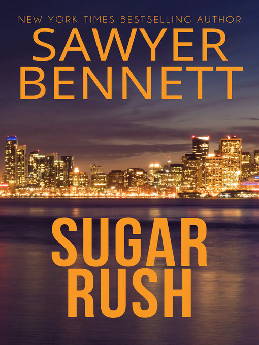 Title details for Sugar Rush by Sawyer Bennett - Available